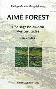 MARGELIDON Philippe-Marie Aimé Forest. Une sagesse audelà des certitudes -dix études- Librairie Eklectic
